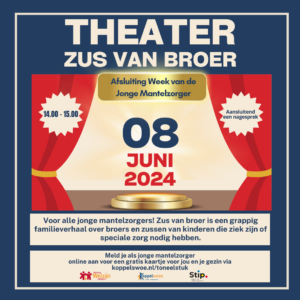 Poster theater Zus van broer, Jonge Mantelzorgers